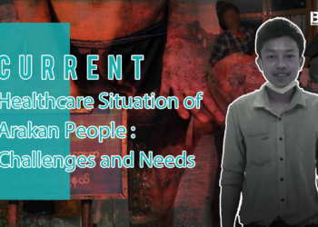 Current Healthcare Situation of Arakan People: Challenges and Needs