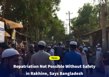 Repatriation Not Possible Without Safety in Rakhine, Says Bangladesh