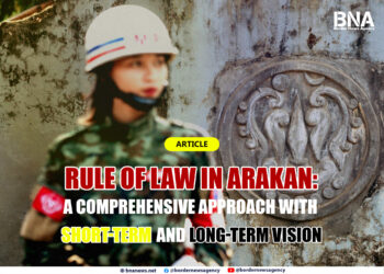 Rule of Law in Arakan: A Comprehensive Approach with Short-Term and Long-Term Vision