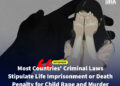 “Most Countries’ Criminal Laws Stipulate Life Imprisonment or Death Penalty for Child Rape and Murder”