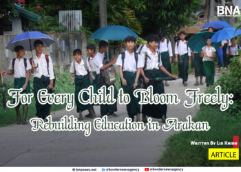 For Every Child to Bloom Freely: Rebuilding Education in Arakan