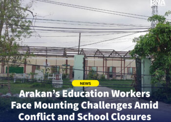 Arakan’s Education Workers Face Mounting Challenges Amid Conflict and School Closures