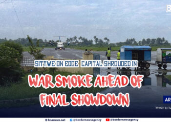 Sittwe on Edge: Capital Shrouded in War Smoke Ahead of Final Showdown