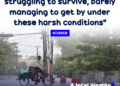 “Many people are struggling to survive, barely managing to get by under these harsh conditions”