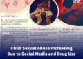 Child Sexual Abuse Increasing Due to Social Media and Drug Use