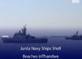 Junta Navy Ships Shell Beaches in Thandwe