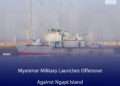 Myanmar Military Launches Offensive Against Ngapi Island