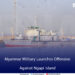 Myanmar Military Launches Offensive Against Ngapi Island